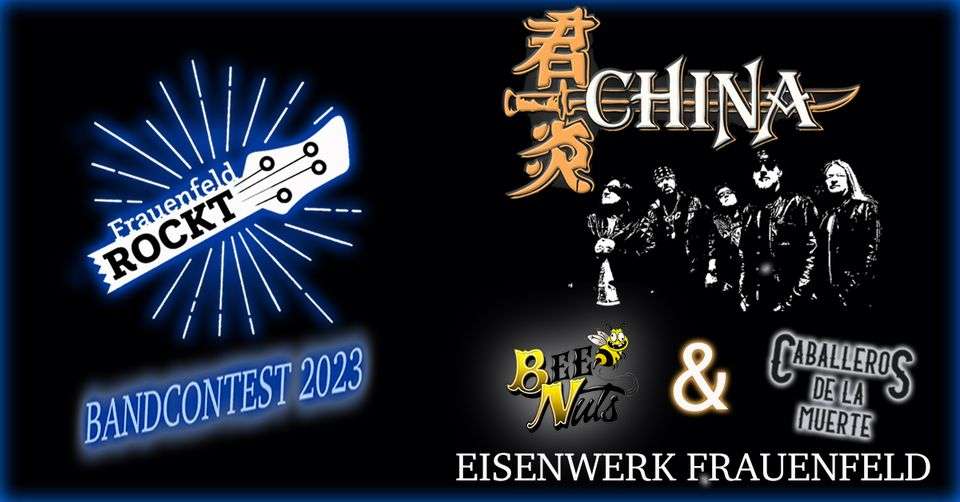Frauenfeld ROCKT FINALE - presents ROCKBAND CHINA live IM EISENWERK Frauenfeld