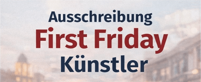 Ausschreibung First Friday Schaffhausen 2026 Künstler